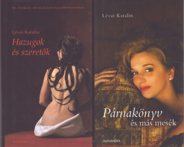 Lévai Katalin - 2 db Lévai Katalin kötet: Párnakönyv és más mesék - Hazugságok és szeretők
