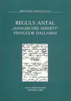 Lzr Katalin; Szj Enik - Reguly Antal ,,hangjegyre szedett'' finnugor dallamai