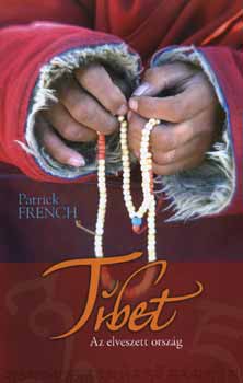 French, Patrick - Tibet, az elveszett ország