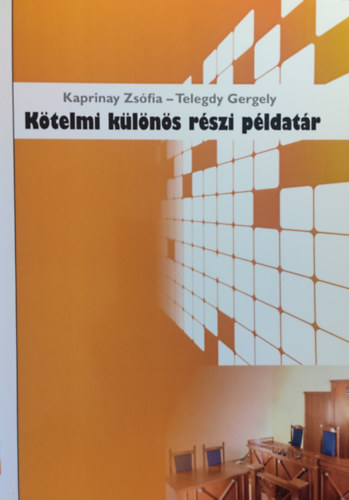 Kaprinay Zsófia, Telegdy Gergely - Kötelmi különös részi példatár