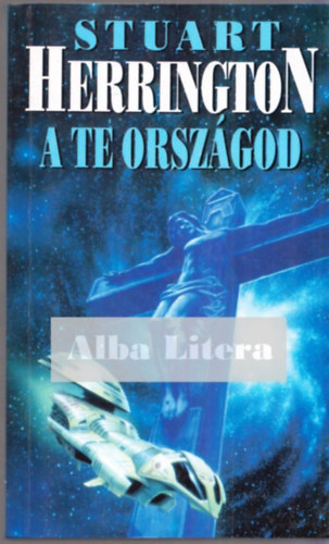 Stuart Herrington - A te orszgod