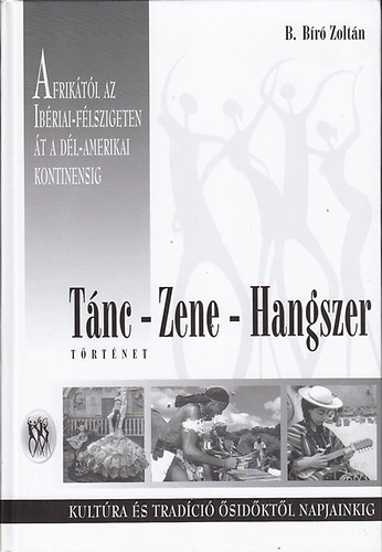 B. Bíró Zoltán - Tánc - Zene - Hangszer történet