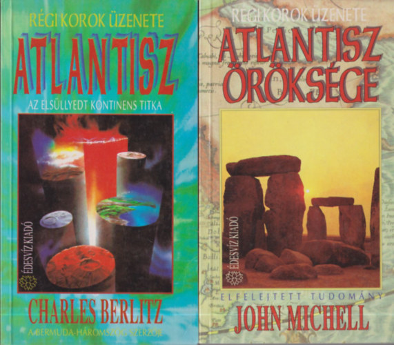 Charles Berlitz - Atlantisz (Az els�llyedt kontinens titka) + Atlantisz �r�ks�ge (2 db)