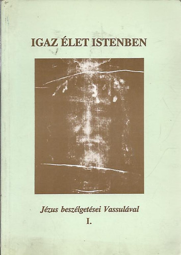 Vassula Ryden - Igaz let Istenben - Jzus beszlgetsei Vassulval I.