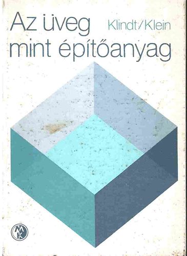 Klindt; Klein - Az �veg mint �p�t�anyag