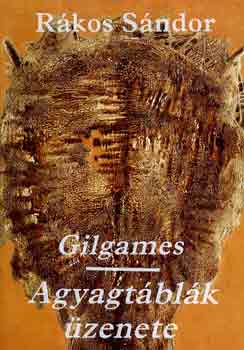 Rkos Sndor (ford.) - Gilgames-Agyagtblk zenete