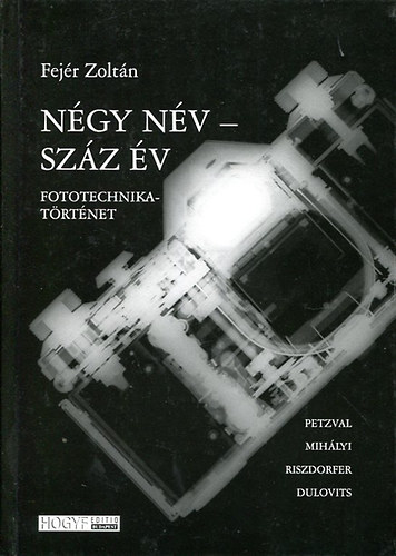 Fejr Zoltn - Ngy nv-szz v (Petzval, Mihlyi, Riszdorfer, Dulovits tallmnyai)