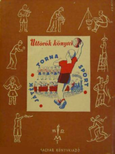Nánásy György - Játék, torna, sport (Úttörők Könyve)