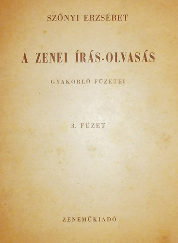 Sznyi Erzsbet - A zenei rs-olvass gyakorl fzetei 3.