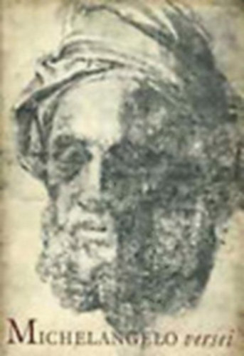 Michelangelo Buonarroti - Michelangelo versei - képeivel illusztrálva