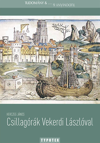 Herczeg János (szerk.) - Csillagórák Vekerdi Lászlóval