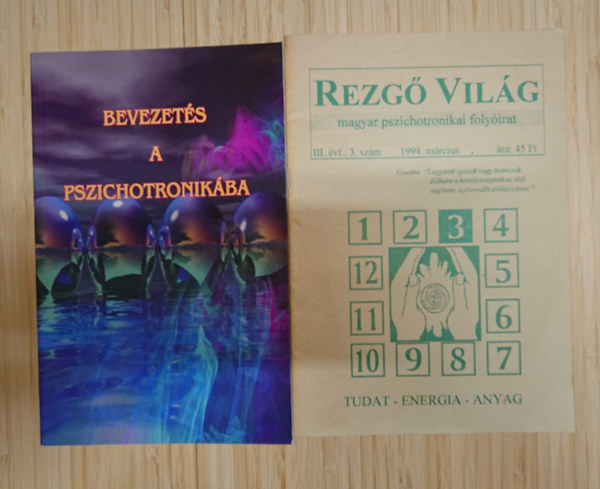 2 kiadvány a Pszichotronikáról: Bevezetéés a pszichotronikába, Rezgő világ 1994. március