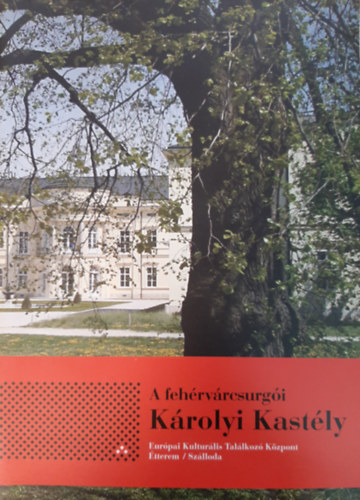 A fehérvárcsurgón a Károlyi Kastély