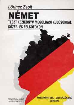 Lrincz Zsolt - Nmet teszt kziknyv megoldsi kulcsokkal kzp- s felsfokon