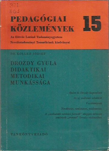 Dr. Koller J�zsef - Drozdy Gyula didaktikai metodikai munk�ss�ga