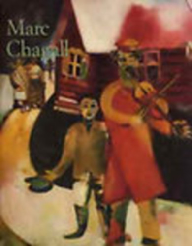 Rainer Metzger, Ingo F. Walther - Marc Chagall 1887-1985: A megfestett kltszet