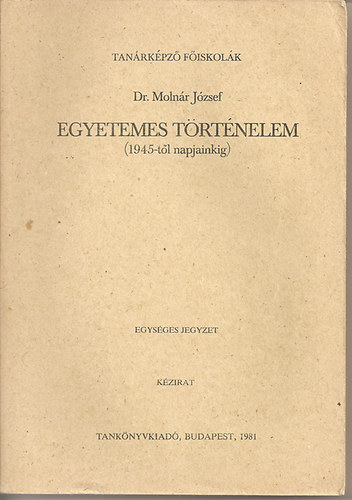 Dr. Moln�r J�zsef - Egyetemes t�rt�nelem (1945-t�l napjainkig)