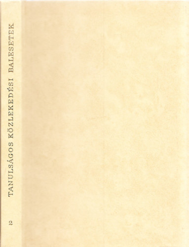 Dr. Borb�r� L�szl� (szerkeszt�) - Tanuls�gos k�zleked�si balesetek