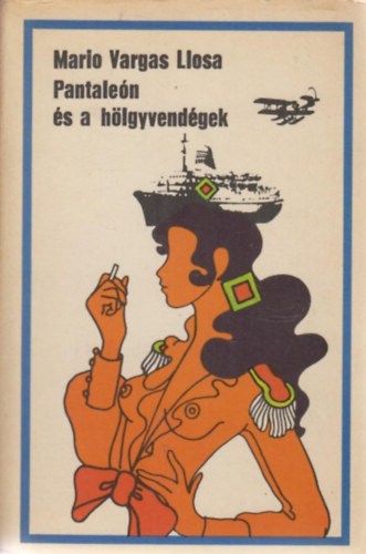 Mario Vargas LLosa - Pantale�n �s a h�lgyvend�gek