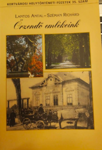 Lantos Antal, Szman Richrd - rzend emlkeink