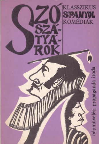 V�gh Gy�rgy (ford.) - Sz�sz�ty�rok - Klasszikus spanyol kom�di�k  (Sz�nj�tsz�k kisk�nyvt�ra 136.sz�m)