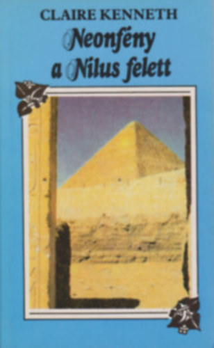 Claire Kenneth - Neonfény a nílus felett