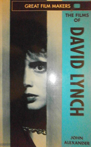 John Alexander - The Films of David Lynch