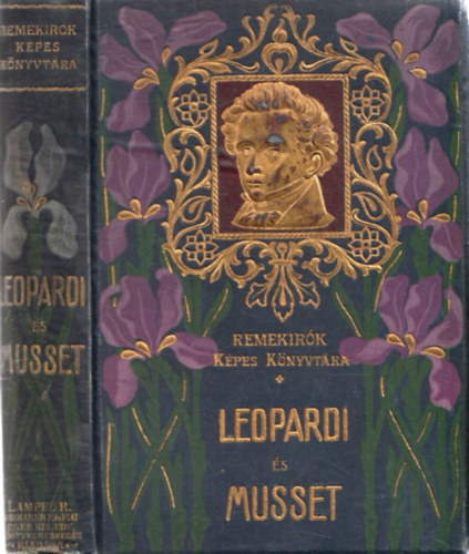 Radó Antal (szerk.) - Leopardi és Musset (Remekírók képes könyvtára)