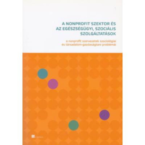 Szretyk� Gy�rgy, Vez�r Mih�ly - A nonprofit szektor �s az eg�szs�g�gyi, szoci�lis szolg�ltat�sok
