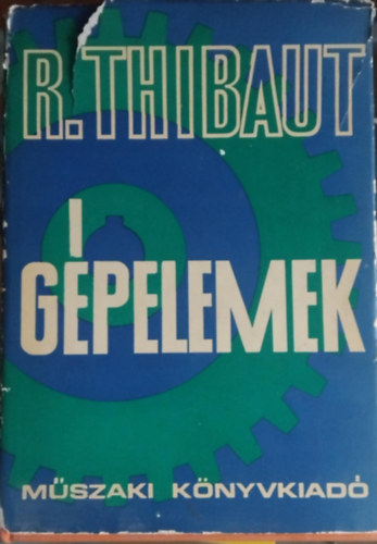 R.Thibaut - Gépelemek