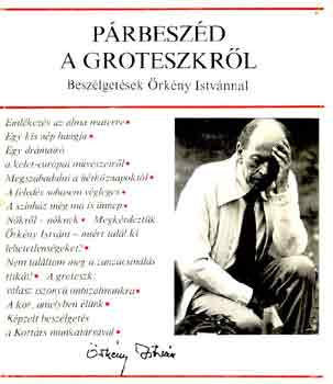 Radn�ti Zsuzsa (szerk.) - P�rbesz�d a groteszkr�l (�rk�ny Istv�nnal)