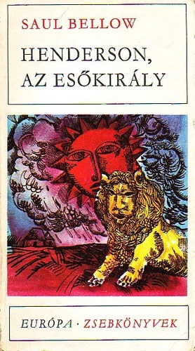 Saul Bellow - Henderson, az esőkirály