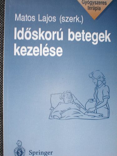 Matos Lajos (szerk.) - Idskor betegek kezelse