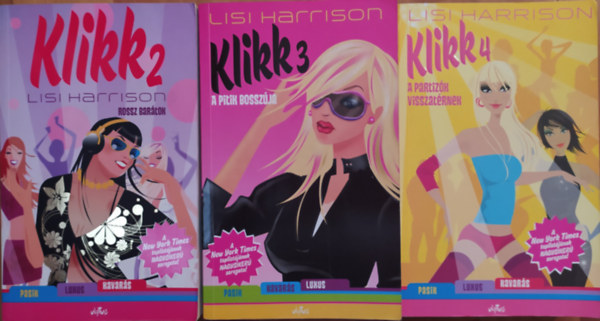 Lisi Harrison - KLIKK 2-4. KLIKK 2.: ROSSZ BARTOK, KLIKK 3: A PITIK BOSSZJA, KLIKK 4: A PARTIZK VISSZATRNEK