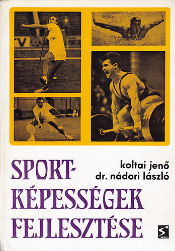 Koltai Jen�; Dr.N�dori L�szl� - Sportk�pess�gek fejleszt�se