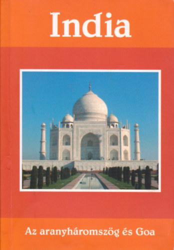 Fehr Hajni; Remnyi Lszl - India - Az aranyhromszg s Goa