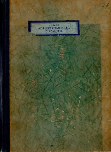 L. Bragg - Az elektromossg diadaltja