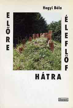 Hegyi B�la - El�re, h�tra, f�lfel�