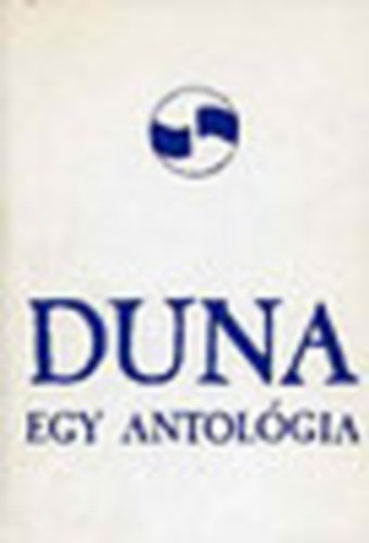 Vargha Balázs (szerk.); Nagy András (szerk.); Perczel Anna (szerk.) - Duna - Egy antológia