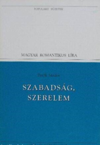 Pet�fi S�ndor - Szabads�g, szerelem (populart)