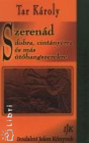 Tar Kroly - Szerend dobra, cintnyrra s ms thangszerekre