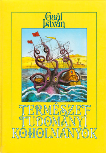 Gaál István - Amit rosszul tudunk-Természettudományi koholmányok és balítéletek