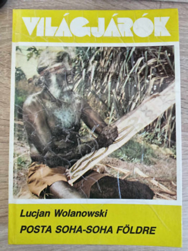 Lucjan Wolanowski, Sebk va (ford.), Kernyi Grcia (lektor) - Posta soha-soha fldre - Ausztrlia kzelrl (Vilgjrk 165.)
