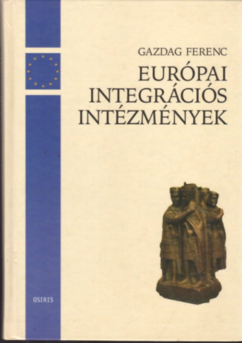 Gazdag Ferenc - Eurpai integrcis intzmnyek