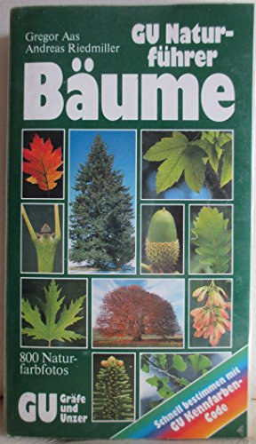 Gregor Aas, Andreas Riedmiller - GU Naturführer Bäume - Laub- und Nadelbäume Europas erkennen und bestimmen - 800 Naturfarbfotos