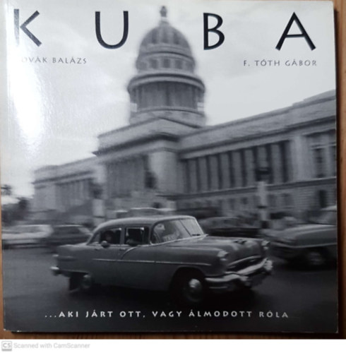 Nov�k Bal�zs; T�th G�bor - Kuba - Aki j�rt ott, vagy �lmodott r�la