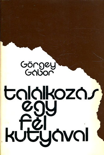 G�rgey G�bor - Tal�lkoz�s egy f�l kuty�val