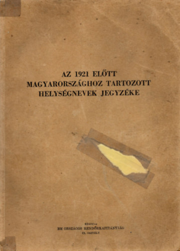 ismeretlen - Az 1921 el�tt Magyarorsz�ghoz tartozott helys�gnevek jegyz�ke