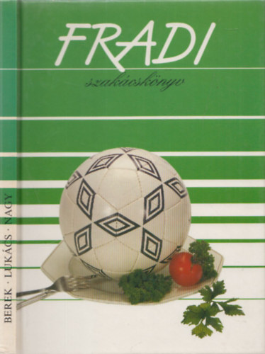 Berek J�nos (szerk.), Luk�cs Istv�n, Nagy B�la - Fradi szak�csk�nyv