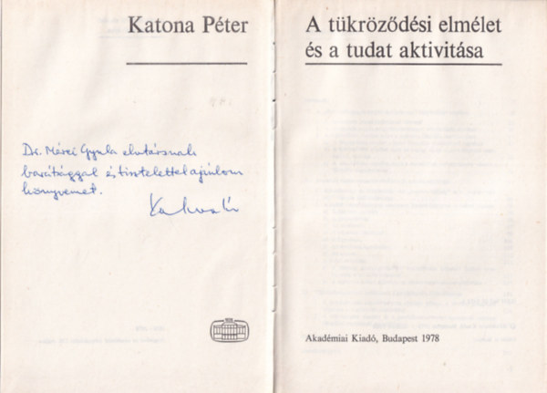 Katona P�ter - A t�kr�z�d�si elm�let �s a tudat aktivit�sa - dedik�lt
